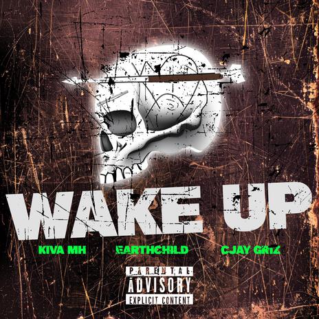 Wake Up ft. EarthChild & Kiva Mh