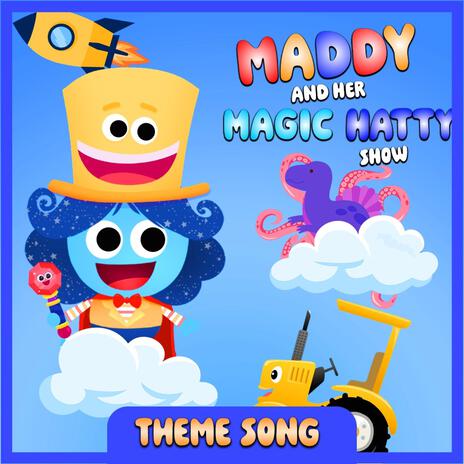 Maddy and her Magic Hatty Show (Theme Song) | Boomplay Music