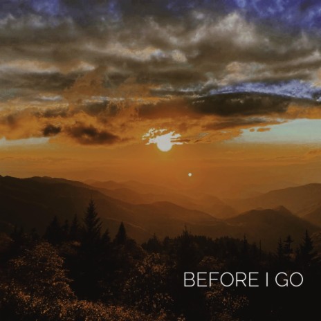 Before I Go ft. Ithinkitsvexx | Boomplay Music