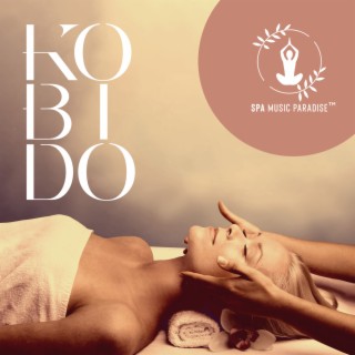 KOBIDO: Asian Zen Spa Music for Japanese Lifting Face Massage