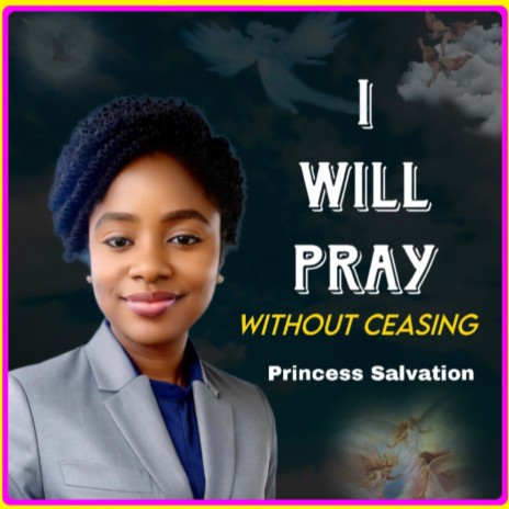 I Will Pray Without Ceasing | Boomplay Music