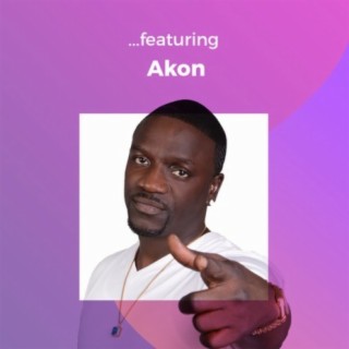 ...featuring Akon