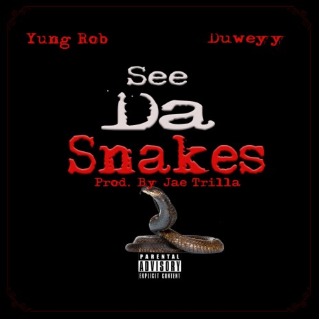 See Da Snakes (feat. Duweyy) | Boomplay Music