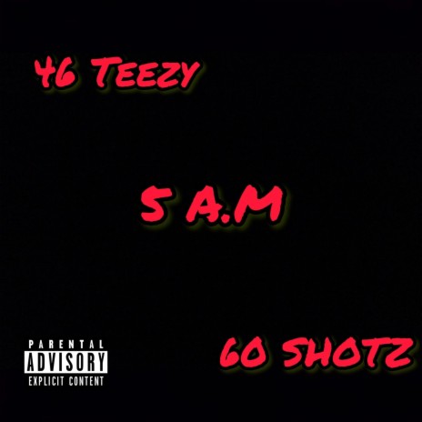 5 A.M ft. 60 Shotz