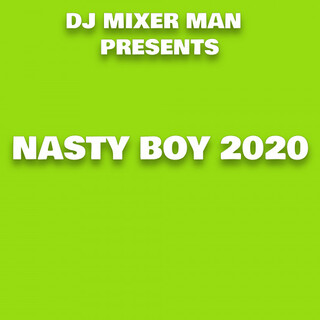 Nasty Boy 2020