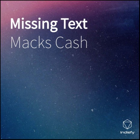 Missing Text | Boomplay Music