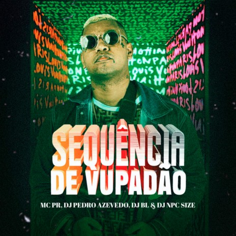 Sequência de Vupadão ft. DJ BL & Dj Pedro Azevedo | Boomplay Music