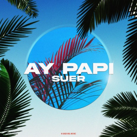 Ay Papi | Boomplay Music