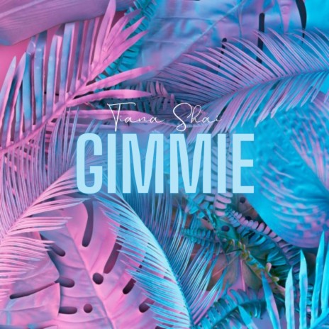 GIMMIE | Boomplay Music