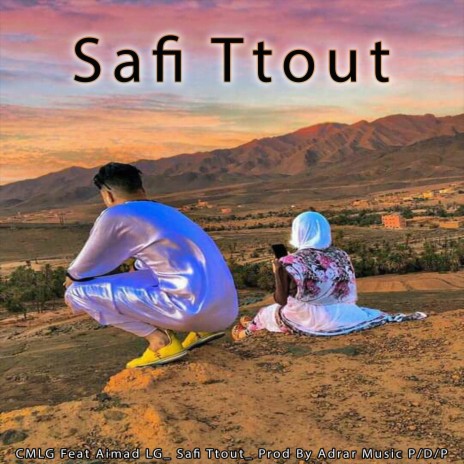 Safi Ttout (CMLG / Aimad LG)