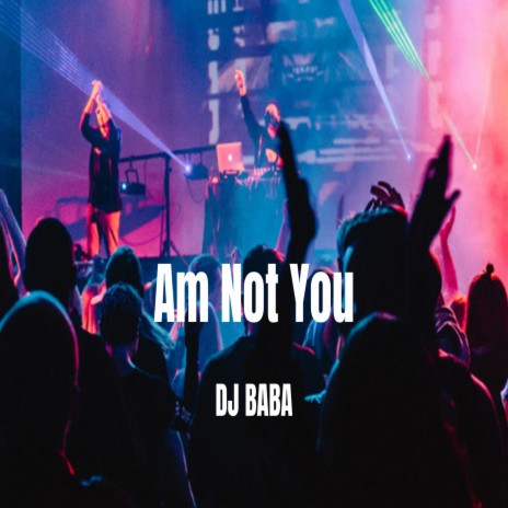 Am Not You | Boomplay Music