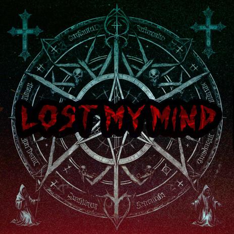 Lost My Mind | Boomplay Music