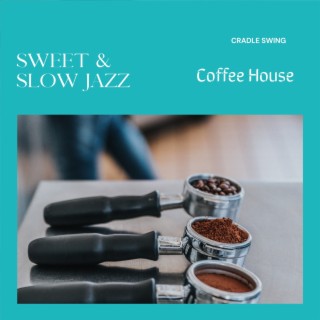 Sweet & Slow Jazz - Coffee House