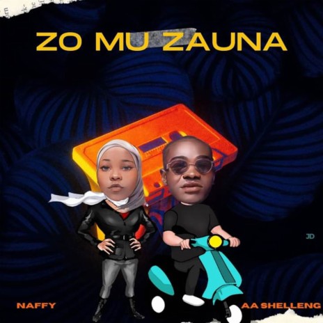 ZO MU ZAUNA ft. Naffy | Boomplay Music