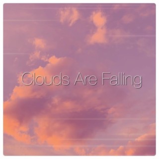 Clouds Are Falling