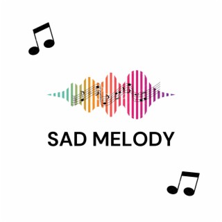 Sad Melody