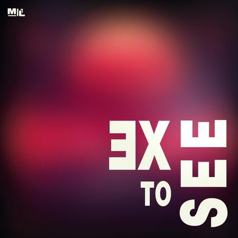 Ex To See | Boomplay Music