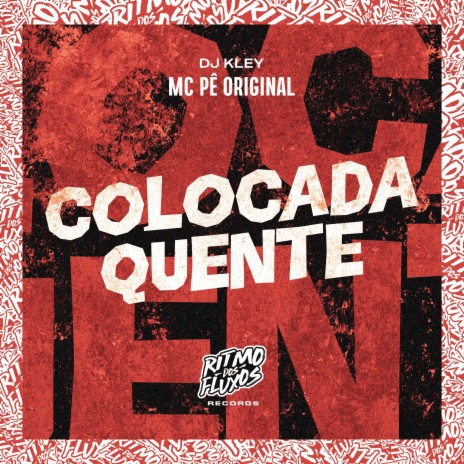 Colocada Quente ft. DJ Kley | Boomplay Music