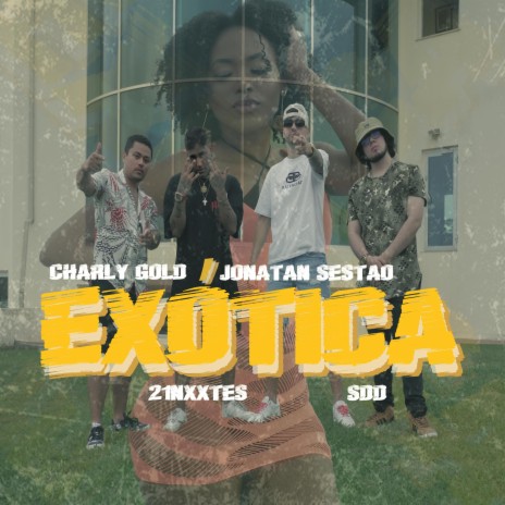 Exótica ft. Jonatan Sestao, Charly Gold & 21Nxxtes | Boomplay Music