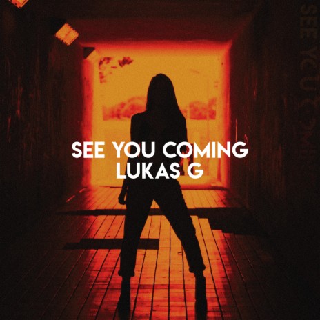 See You Coming | Boomplay Music