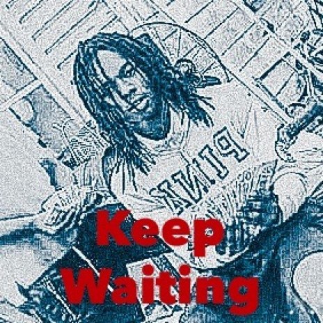 Keep Waiting | Boomplay Music