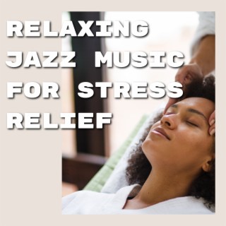 Relaxing Jazz Music for Stress Relief