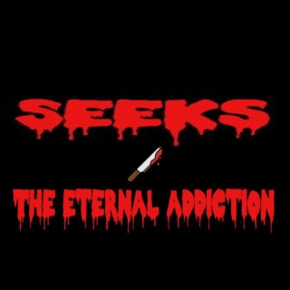 Seeks - The eternal addiction