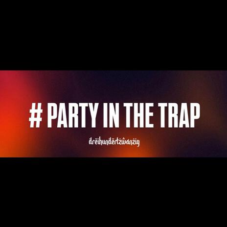 #partyinthetrap