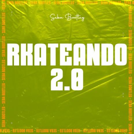 Rkateando 2.0 ft. Franco Giorgi | Boomplay Music