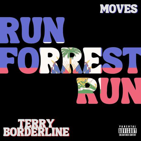 Run Forest Run ft. Terry Borderline | Boomplay Music