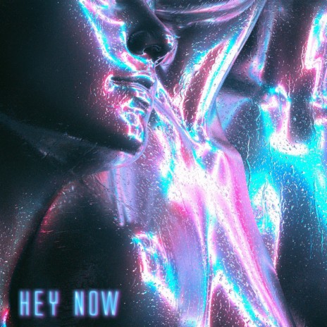 Hey Now | Boomplay Music