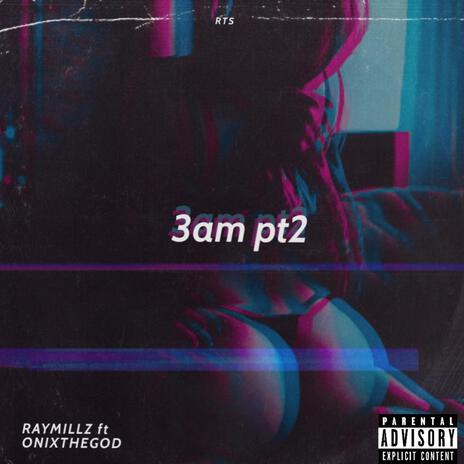 3am pt2 | Boomplay Music