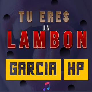 Tu Eres Un Lambon