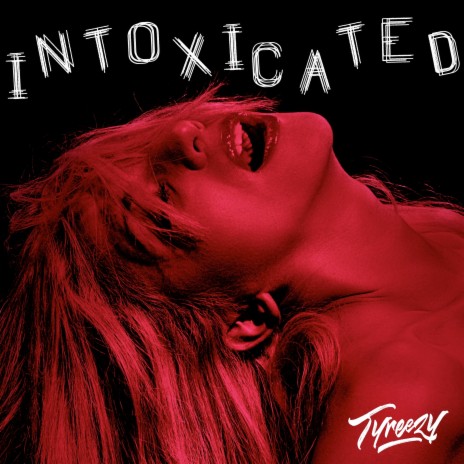 Intoxicated | Boomplay Music