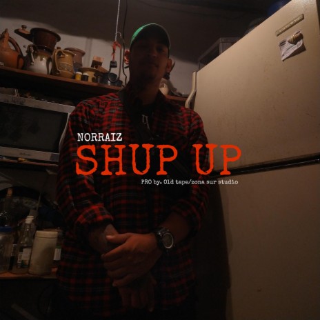 SHUT UP ft. Old tape | Boomplay Music