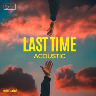 Last Time (acoustic)