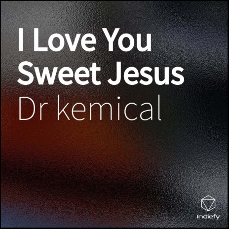 I Love You Sweet Jesus | Boomplay Music