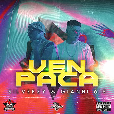 VEN PACA ft. Gianni 6.5 | Boomplay Music