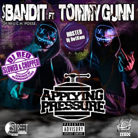 Applying Pressure (Slowed & Chopped) ft. Tommy Gunn, Dj DotKom & Dj Red of Screwed HeadQuarters | Boomplay Music