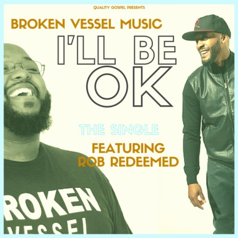 I'll Be OK ft. Rob Redeemed