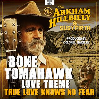 True Love Knows No Fear (Bone Tomahawk Love Theme)