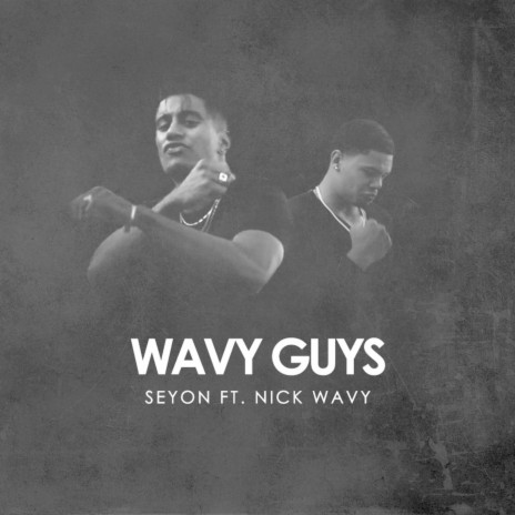 Wavy Guys ft. Nick Wavy | Boomplay Music