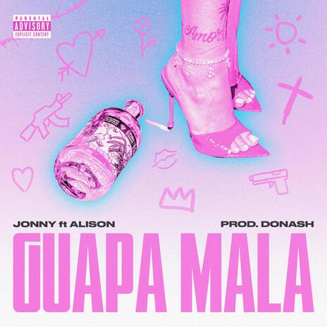 Guapa Mala ft. AliceAlison & Donash | Boomplay Music