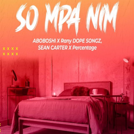 So Mpa Nim ft. Percentage, Rany Dopesongz & Sean Carter | Boomplay Music