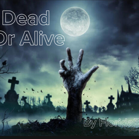 Dead Or Alive | Boomplay Music