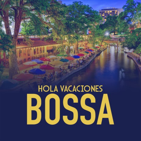 Bossa Vacaciones ft. The big Bossa & Goergeana Bonow | Boomplay Music