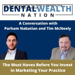The Must Haves Before You Invest in Marketing Your Practice with Parham Nabatian