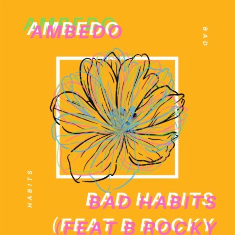 Bad Habits ft. B Rocky | Boomplay Music