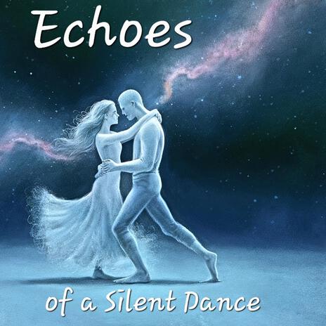 Echos of a Silent Dance | Boomplay Music