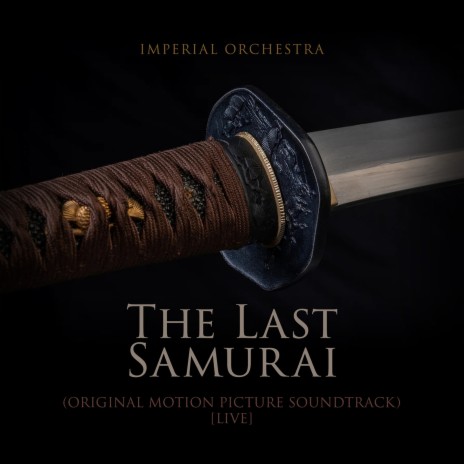 The Last Samurai (Original Motion Picture Soundtrack) [Live] | Boomplay Music